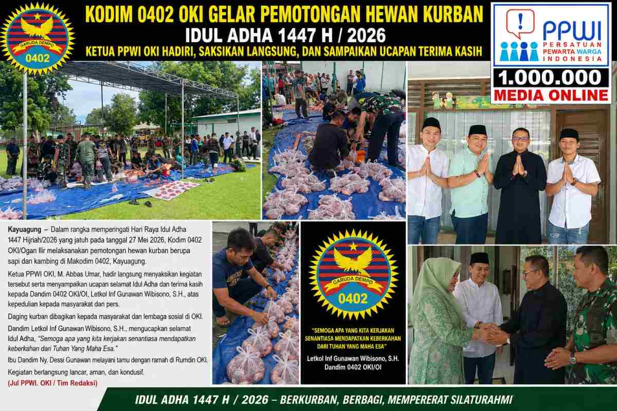 Kodim 0402 OKI Gelar Pemotongan Hewan Kurban Idul Adha 1447 H/2026 – Ketua PPWI OKI Hadiri, Saksikan Langsung, dan Sampaikan Ucapan Terima Kasih